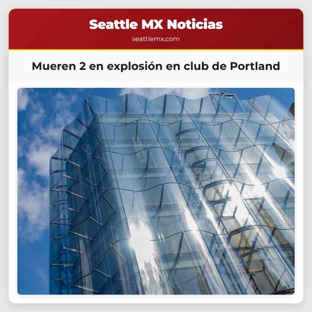 Mueren 2 en explosión en club de Portland