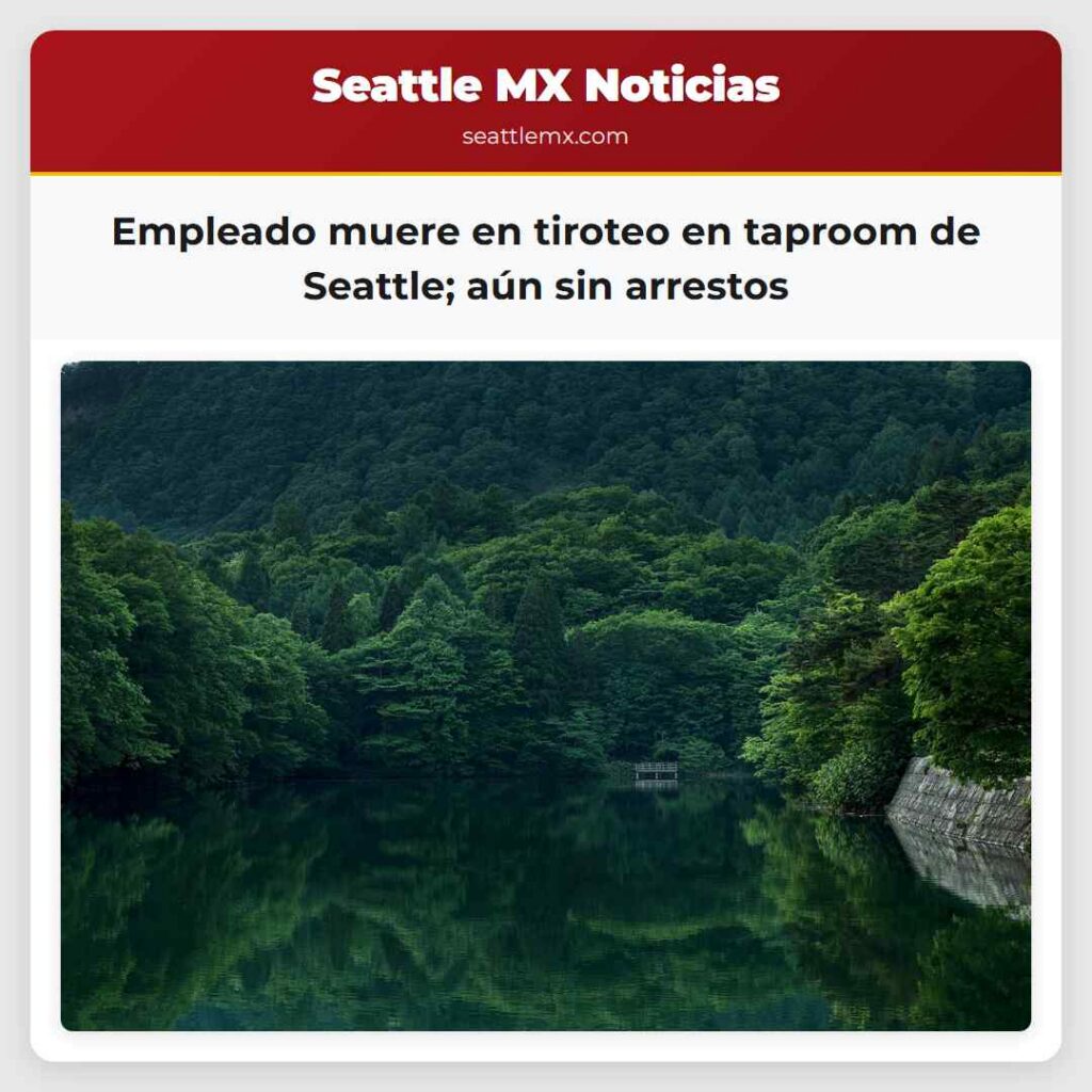 Empleado muere en tiroteo en taproom de Seattle;