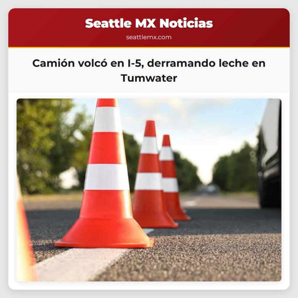 Camión volcó en I-5, derramando leche en Tumwater