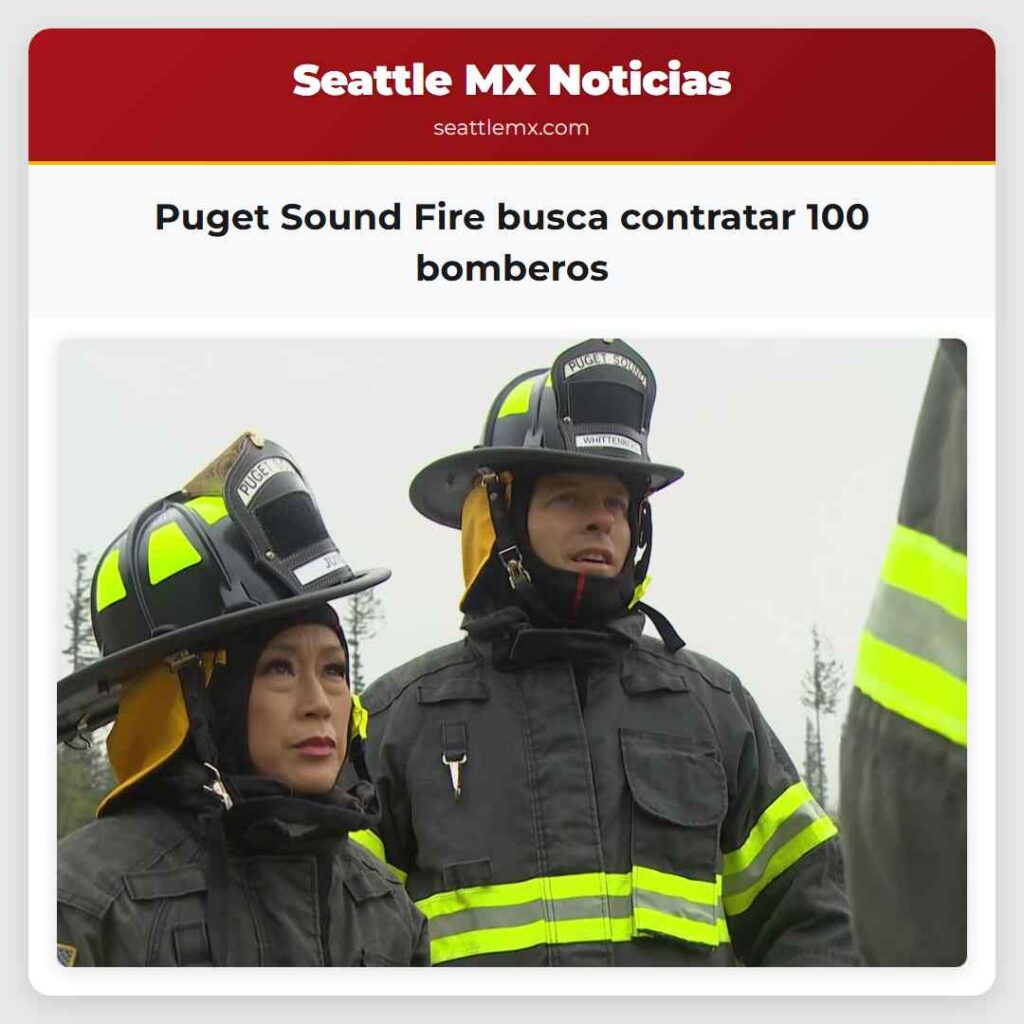 Puget Sound Fire busca contratar 100 bomberos