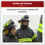 Puget Sound Fire busca contratar 100 bomberos