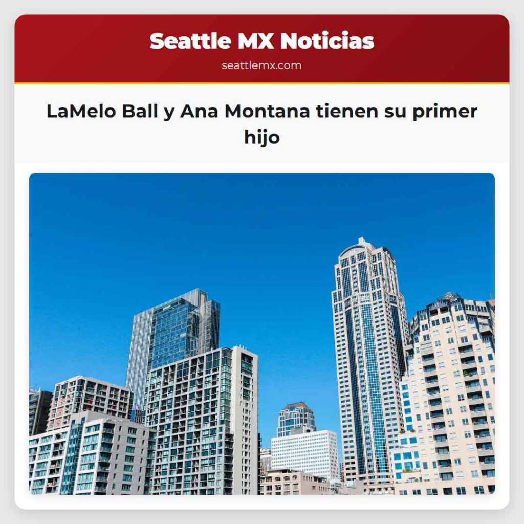 LaMelo Ball y Ana Montana tienen su primer hijo
