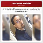 Policía identifica sospechoso en asesinato de estudiante UW