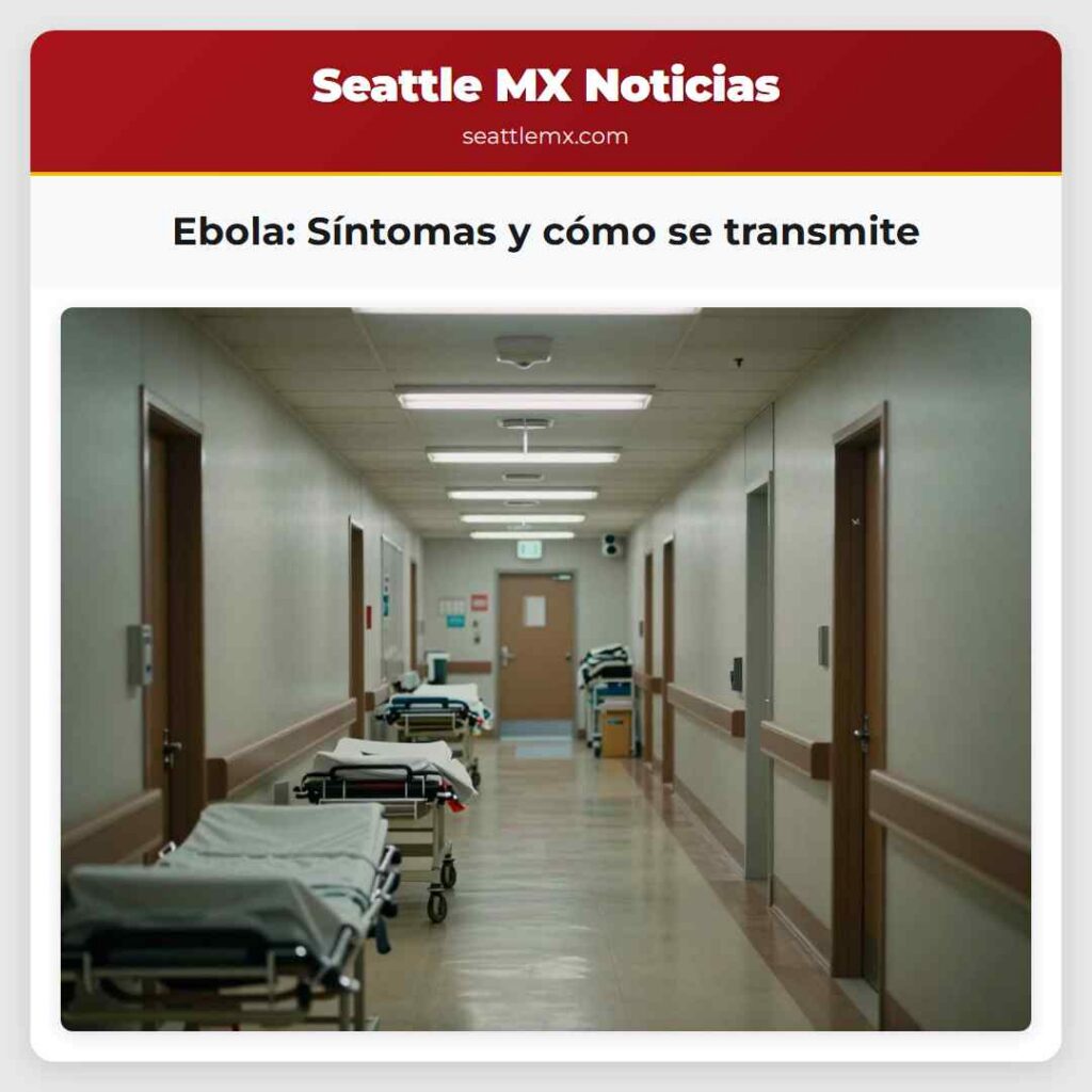 Ebola: Síntomas y cómo se transmite