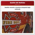 Seattle rescató a hombre atrapado bajo vehículo