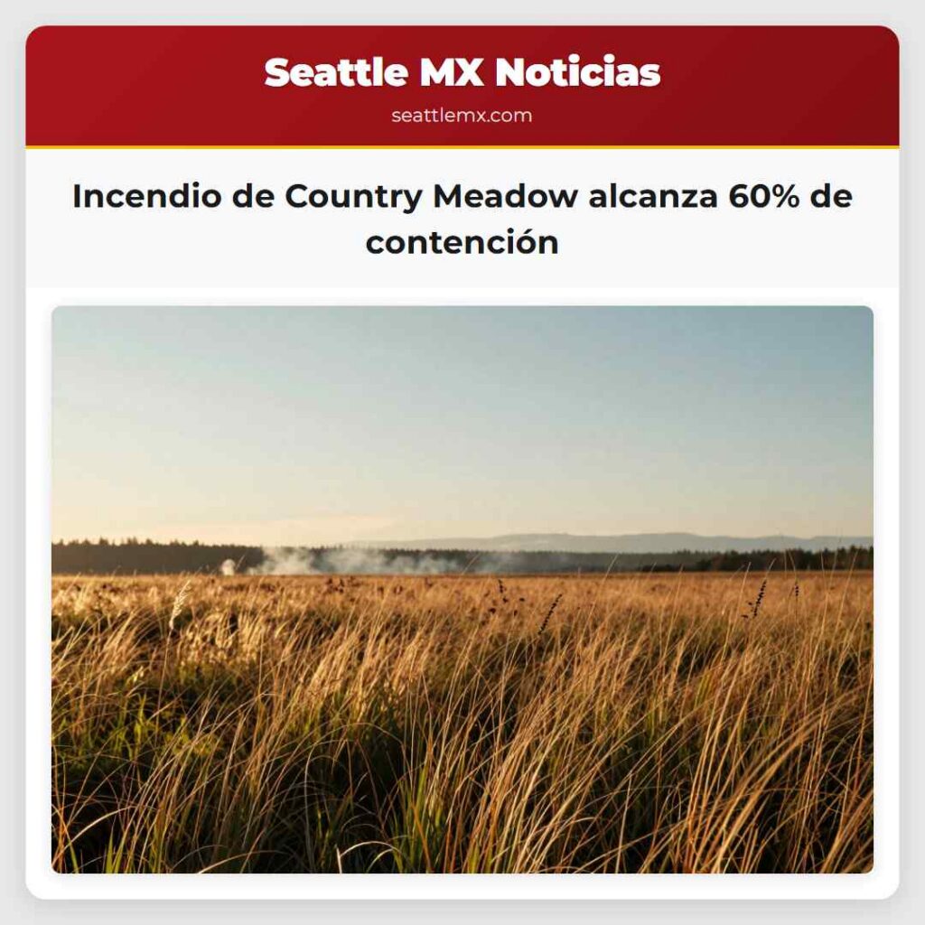 Incendio de Country Meadow alcanza 60% de