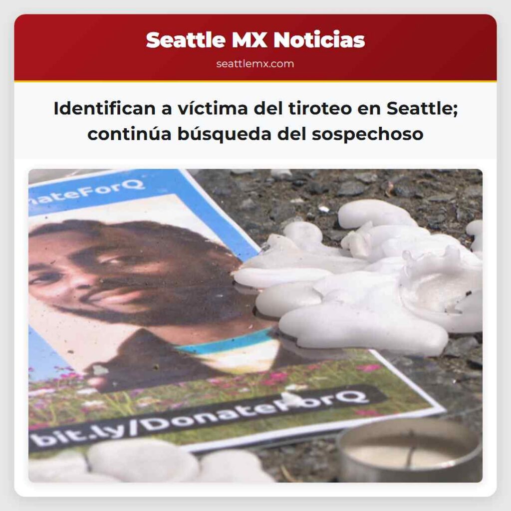 Identifican a víctima del tiroteo en Seattle;