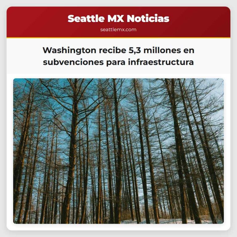 Washington recibe 53 millones en subvenciones para infraestructura