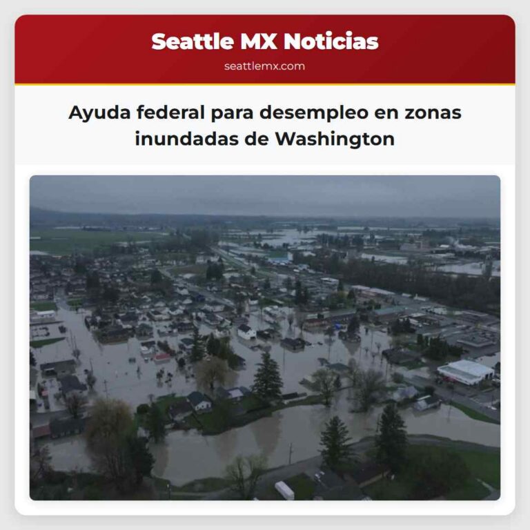 Ayuda federal para desempleo en zonas inundadas de Washington