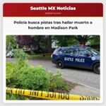 Policía busca pistas tras hallar muerto a hombre en Madison Park