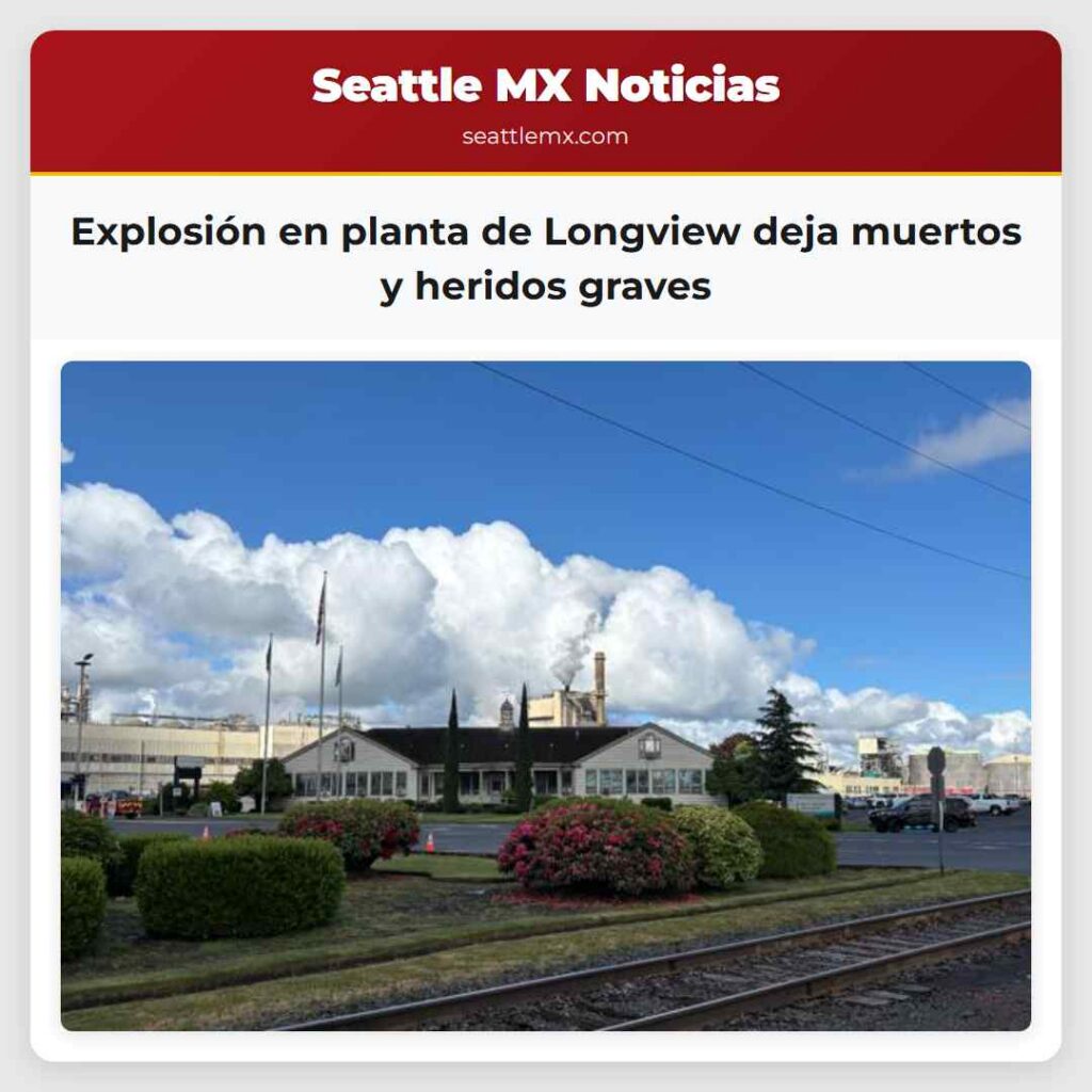 Explosión en planta de Longview deja muertos y