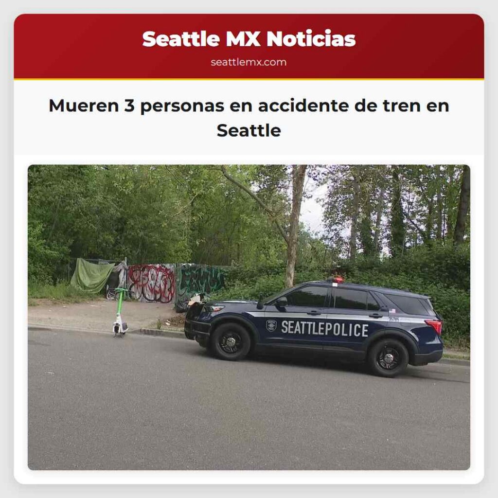 Noticias De Seattle 6 Mueren 3 personas en accidente de tren en Seattle