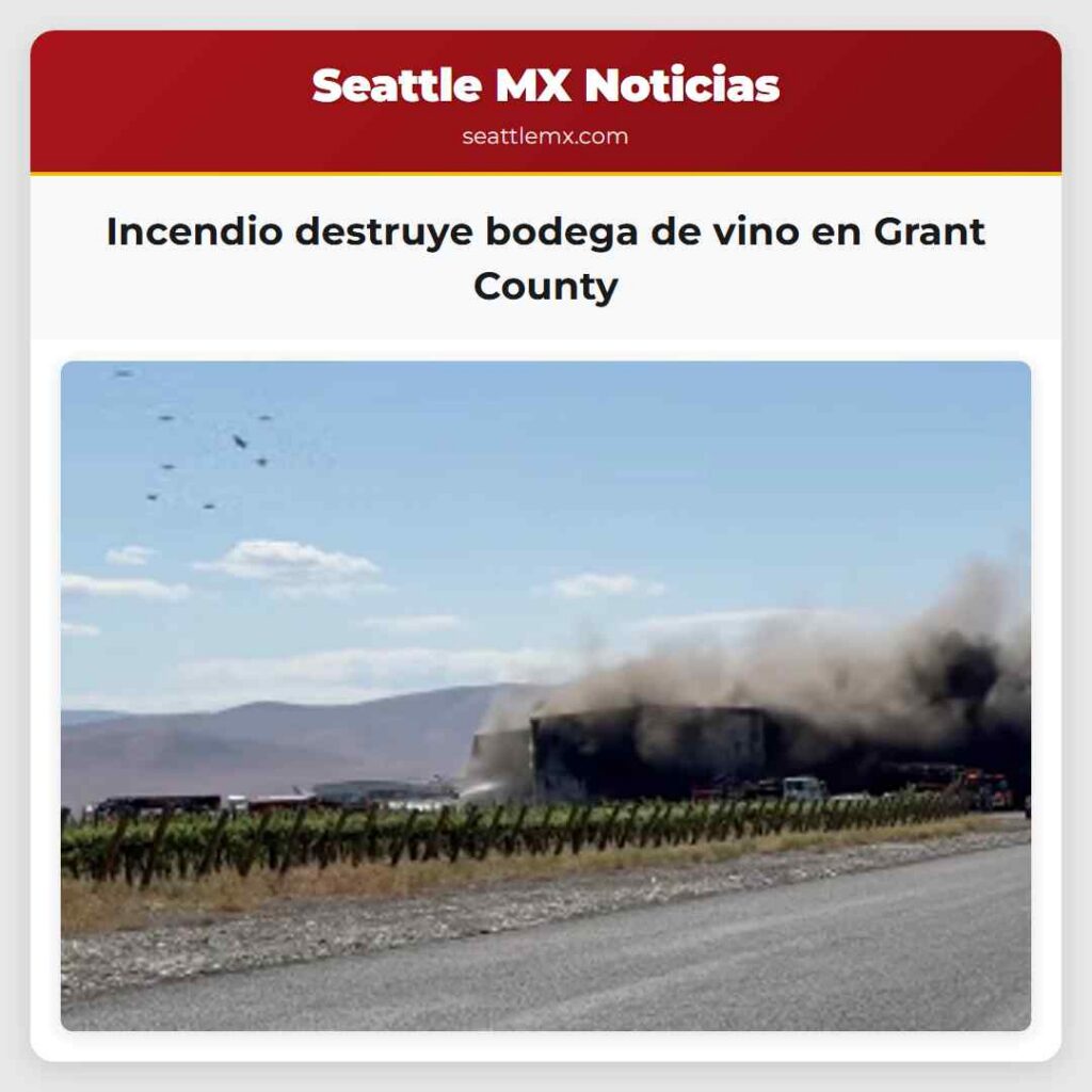 Incendio destruye bodega de vino en Grant County