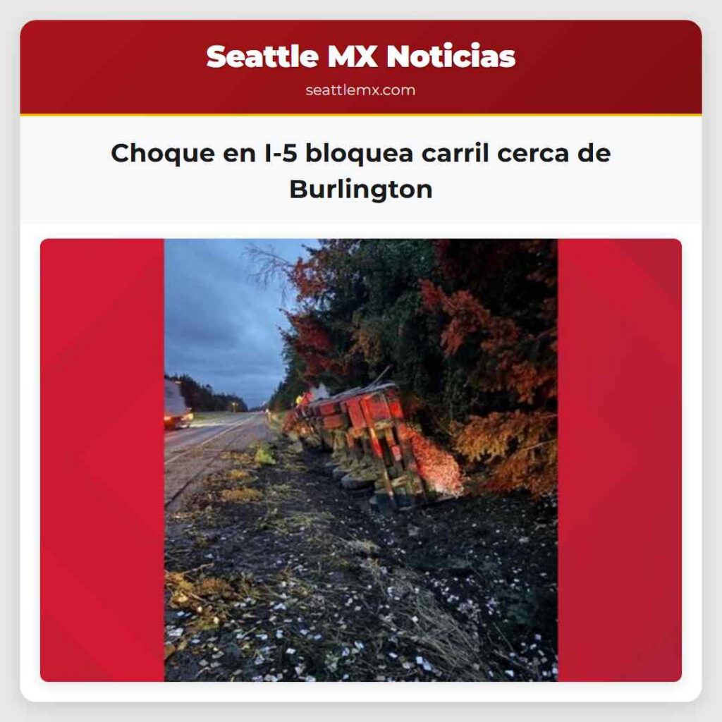 Choque en I-5 bloquea carril cerca de Burlington