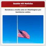 Banderas a media asta en Washington por bomberos caídos