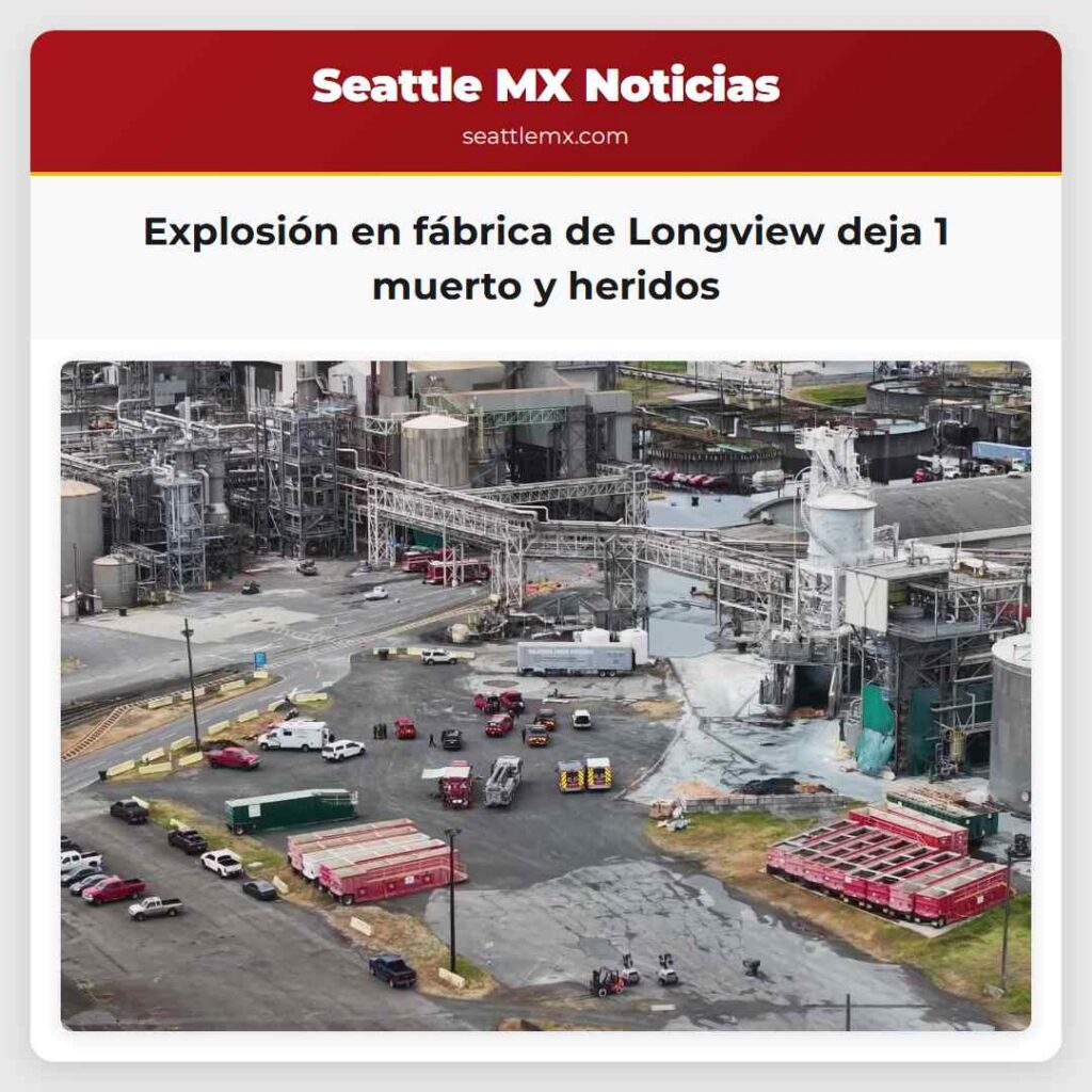 Explosión en fábrica de Longview deja 1 muerto y