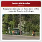 Sospechoso detenido con fianza de un millón en caso de violación en Northgate