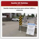 Seattle instala barreras para calmar tráfico y violencia