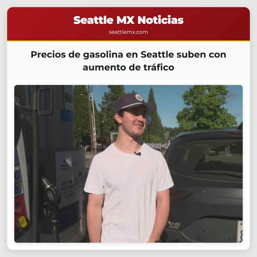 Precios de gasolina en Seattle suben con aumento