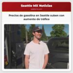 Precios de gasolina en Seattle suben con aumento de tráfico