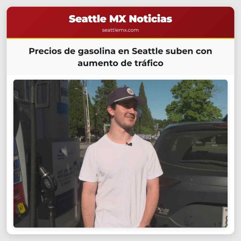 Precios de gasolina en Seattle suben con aumento de tráfico