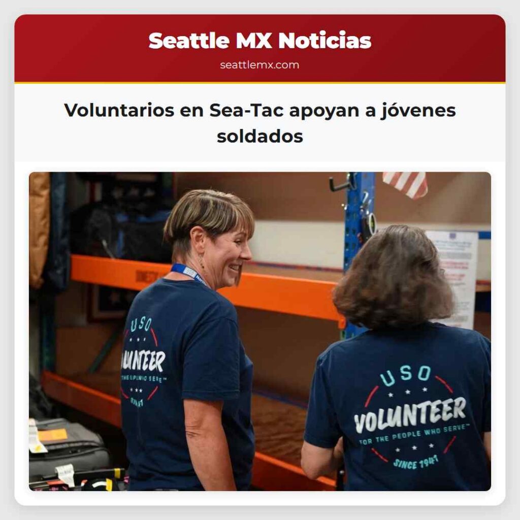 Voluntarios en Sea-Tac apoyan a jóvenes soldados