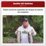 Padre murió en explosión de tanque en planta de Longview