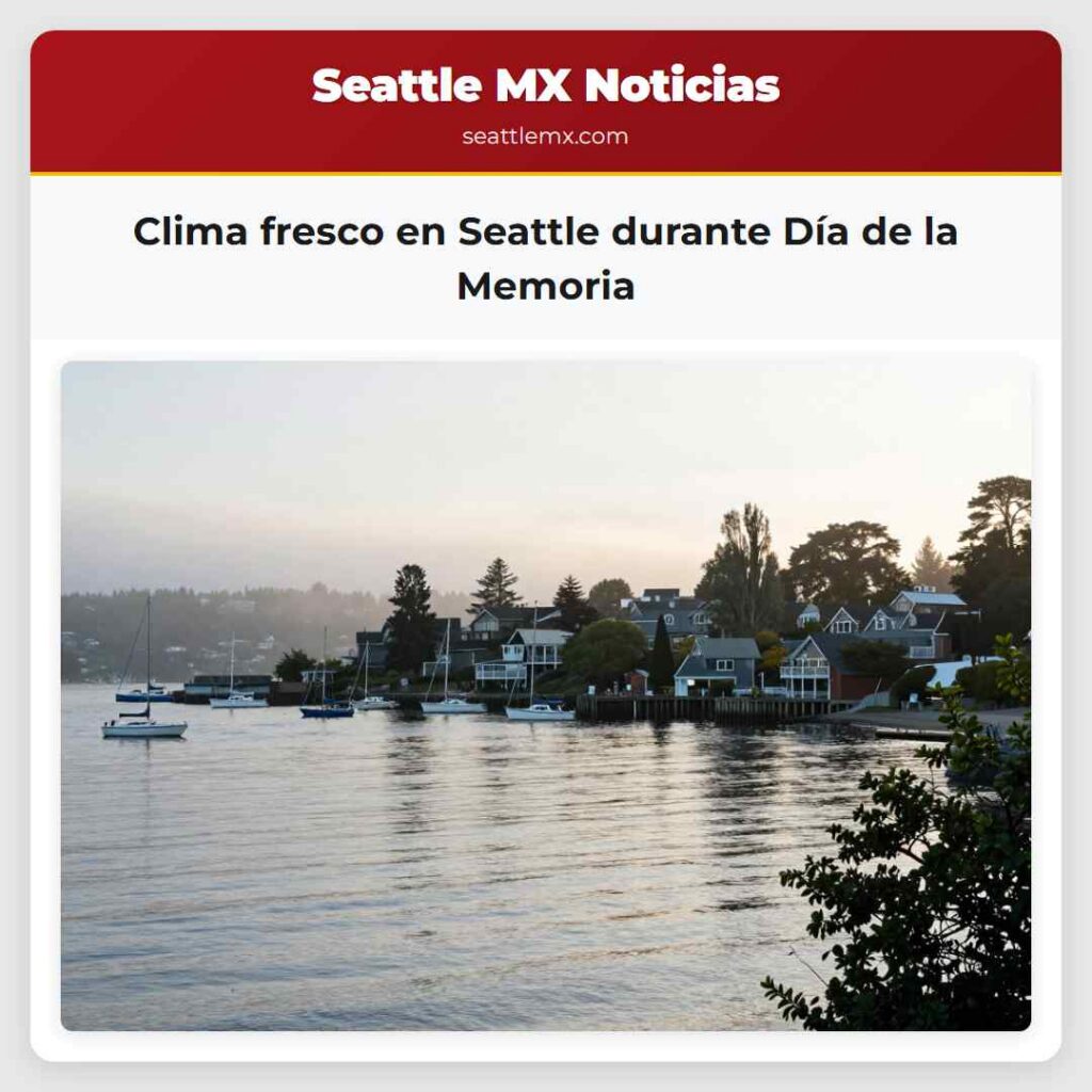 Clima fresco en Seattle durante Día de la Memoria