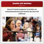 Sound Transit pospone inversión en estacionamientos por brecha de 345 mil millones