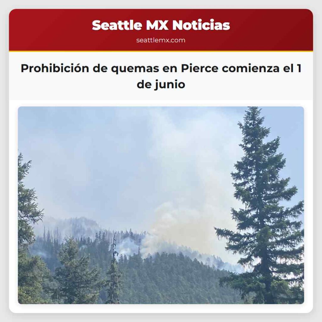 Prohibición de quemas en Pierce comienza el 1 de