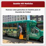 Nuevas rutas gratuitas en Seattle para el Mundial de Fútbol