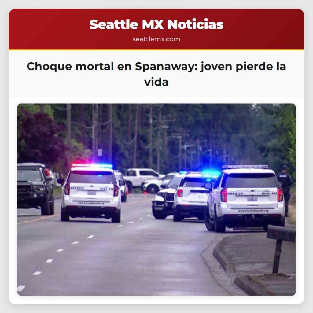 Choque mortal en Spanaway: joven pierde la vida