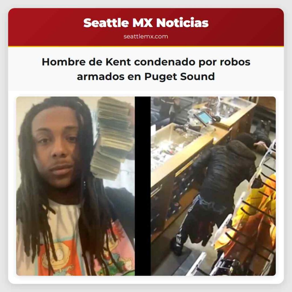 Noticias De Seattle 4 Hombre de Kent condenado por robos armados en