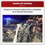 Choque en Thurston deja herido a empleado de la Patrulla del Estado