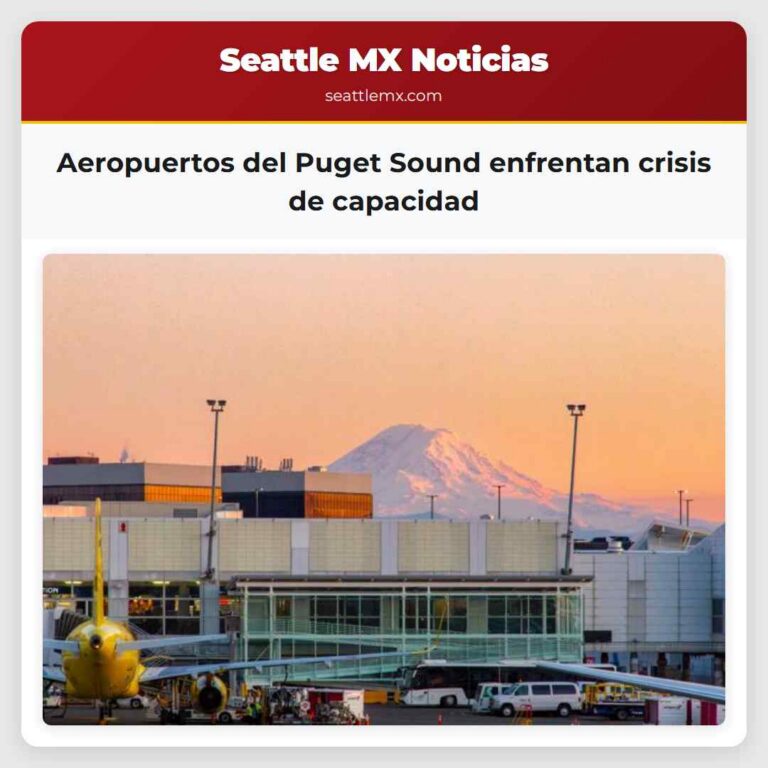 Aeropuertos del Puget Sound enfrentan crisis de capacidad