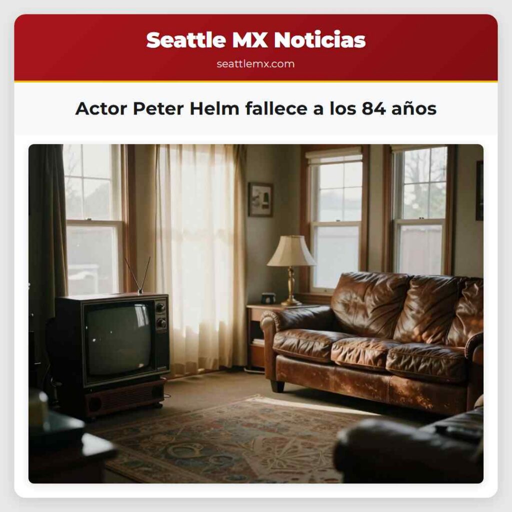 Actor Peter Helm fallece a los 84 años