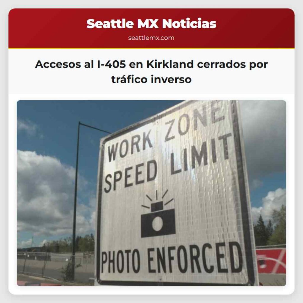 Accesos al I-405 en Kirkland cerrados por tráfico