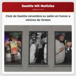 Club de Seattle renombra su salón en honor a víctima de tiroteo