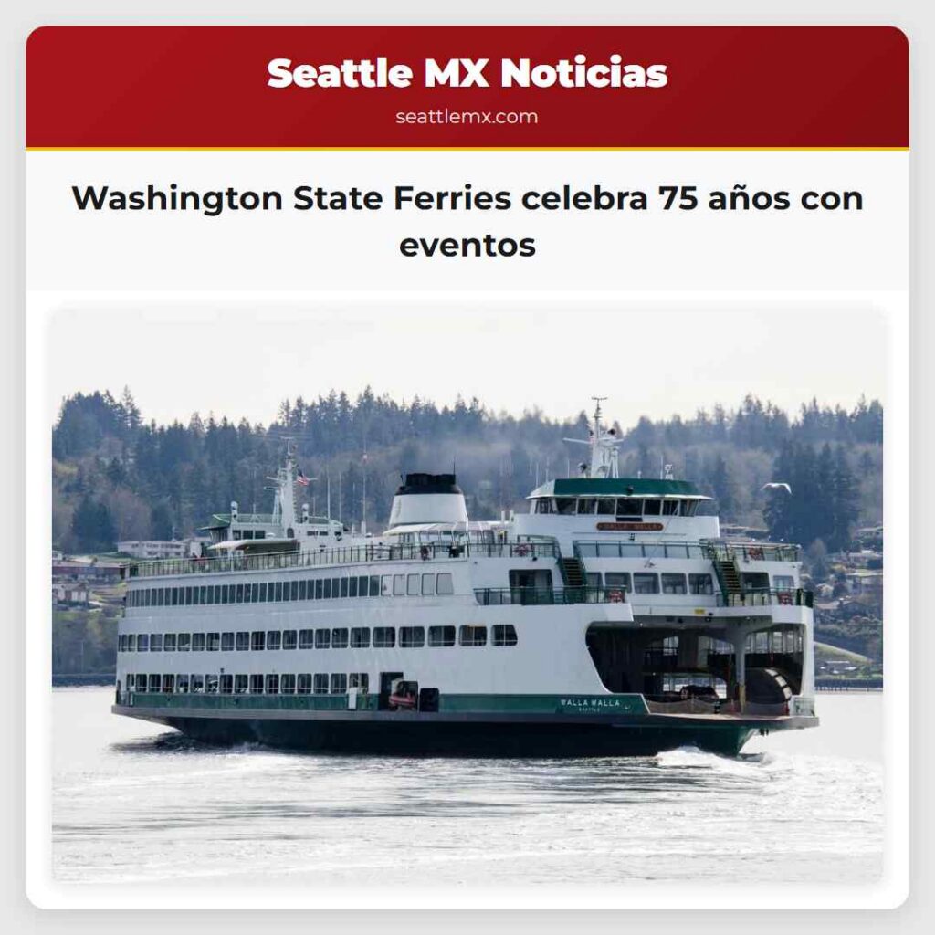 Noticias De Seattle 5 Washington State Ferries celebra 75 años con