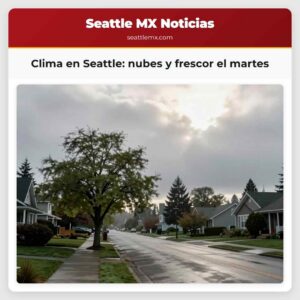 Clima en Seattle nubes y frescor el martes