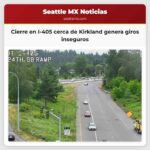 Cierre en I-405 cerca de Kirkland genera giros inseguros