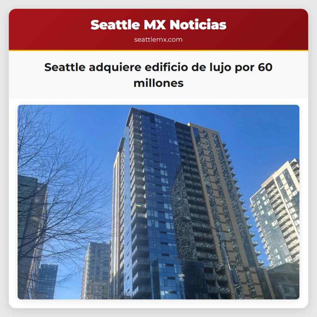 Seattle adquiere edificio de lujo por 60 millones
