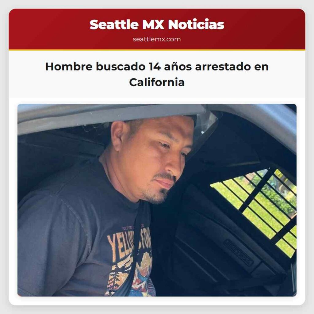 Hombre buscado 14 años arrestado en California