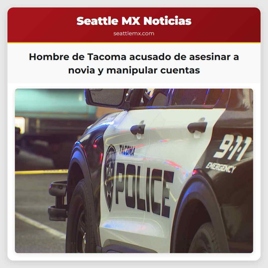 Hombre de Tacoma acusado de asesinar a novia y