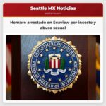 Hombre arrestado en Seaview por incesto y abuso sexual