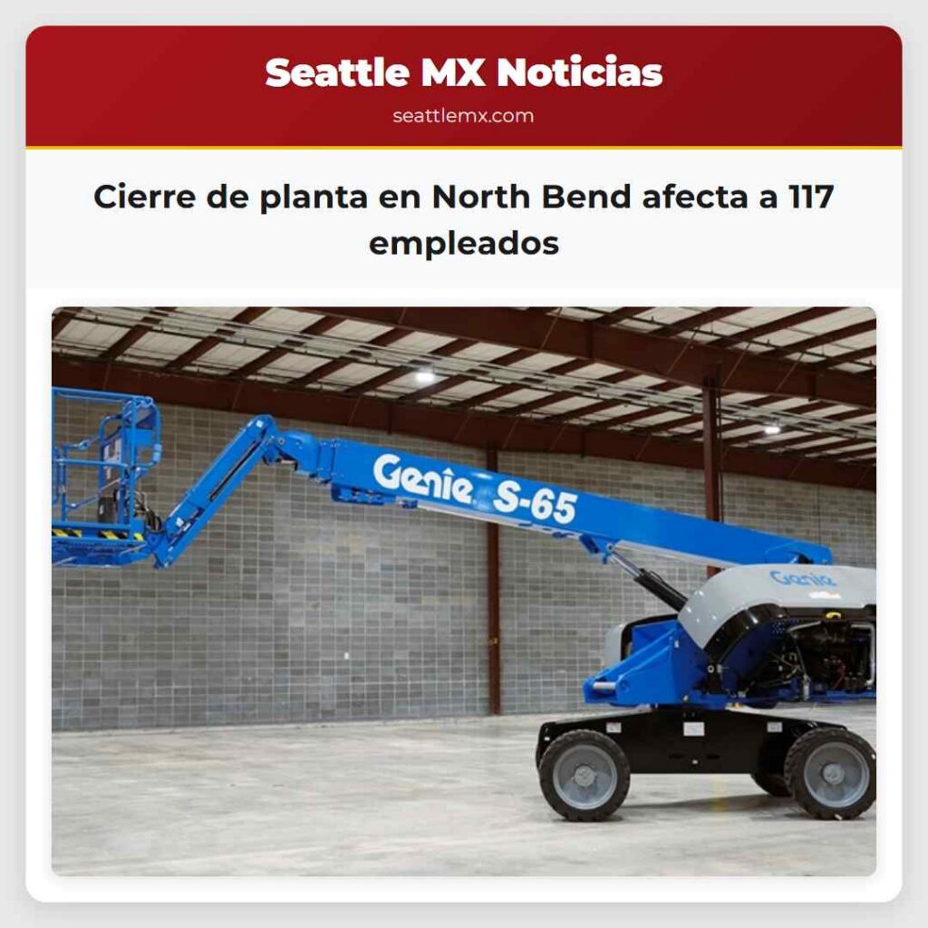 Cierre de planta en North Bend afecta a 117