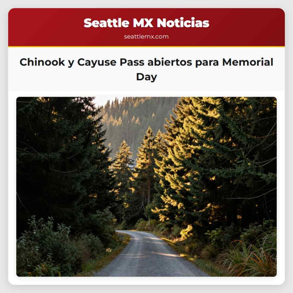 Chinook y Cayuse Pass abiertos para Memorial Day
