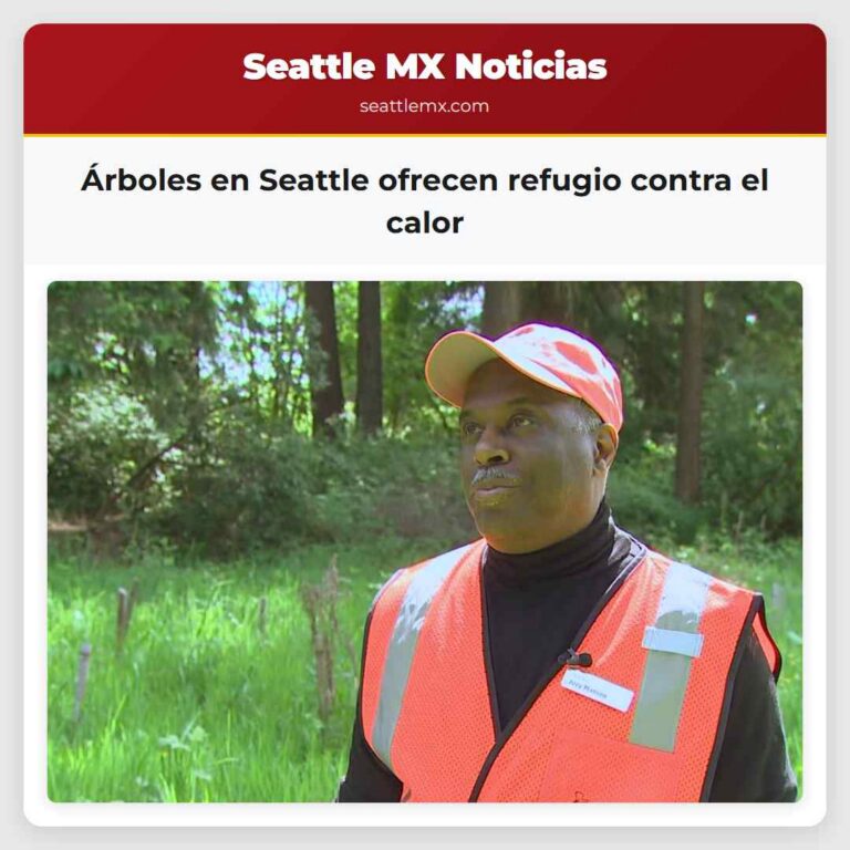 Árboles en Seattle ofrecen refugio contra el calor