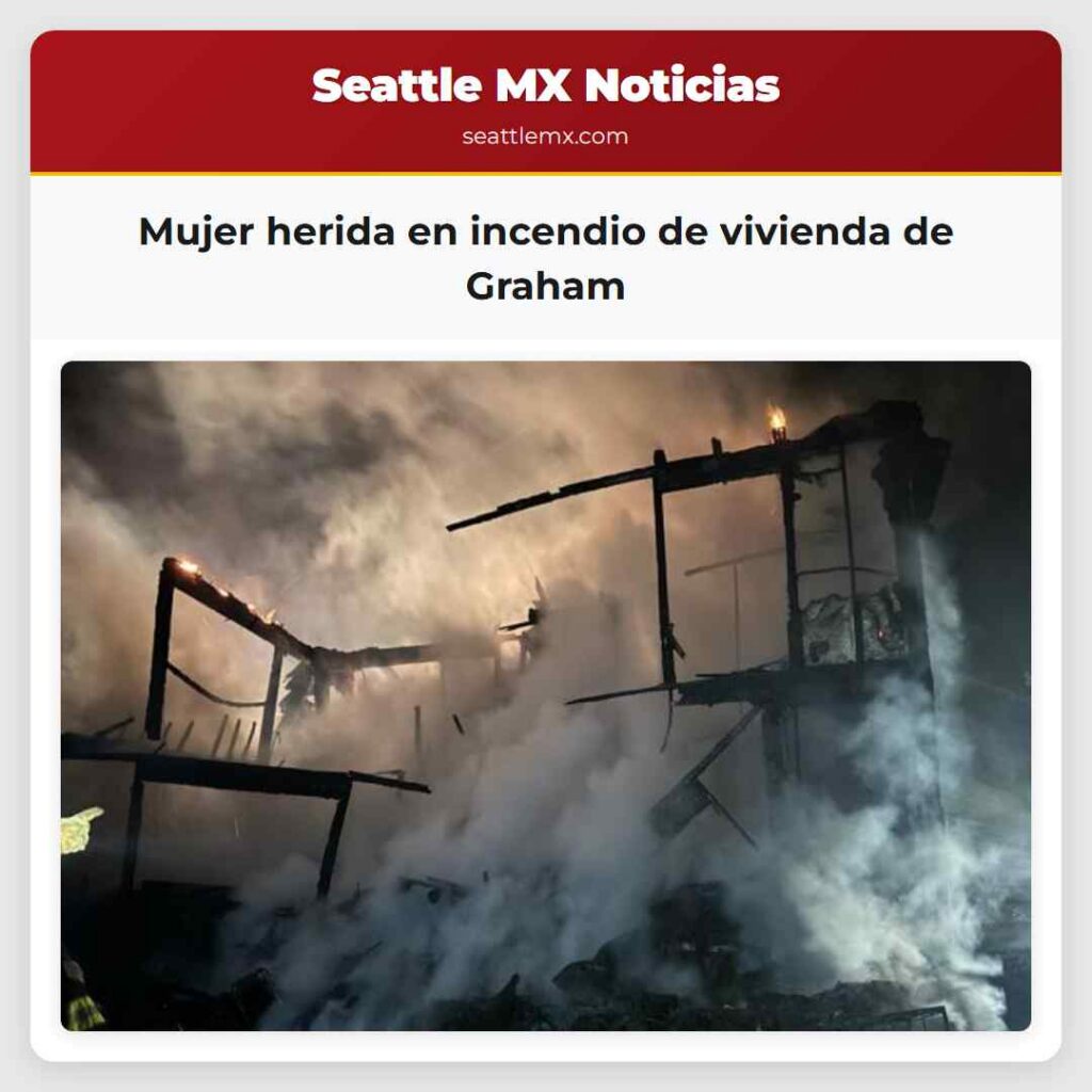 Mujer herida en incendio de vivienda de Graham