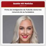 Firma de inmigración de Tukwila cierra tras renuncia de su fundadora